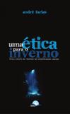 Uma ética para o inverno - ética cristã em tempos de modernidade líquida - Fonte editorial ltda