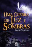 Uma guerra de luz e sombras - Editora linhas tortas