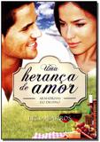 Uma Heranca De Amor - Armadilhas Do Destino - Agape editora
