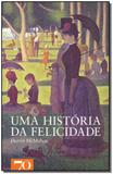 Uma História da Felicidade - Edicoes 70