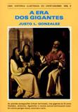 UMA HISTORIA ILUSTRADA DO CRISTIANISMO - VOL. 2 - A ERA DOS GIGANTES - 1ª - Vida nova editora