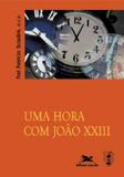 Uma hora com João XXIII - Oração - Edições loyola