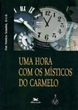Uma hora com os místicos do carmelo - Edições loyola