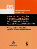 Uma Introdução À Teoria de Bases de Gröbner Para Álgebras Associativas - Livraria da física