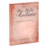 Uma Mulher Acolhedora - Dee Brestin - Bvbooks