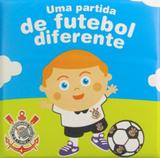 Uma partida de futebol diferente - corinthians - Zada editora