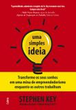 Uma Simples Ideia - Transforme Os Seus Sonhos Em Uma Mina De Empreendedorismo Enquanto Os Outros Trabalham