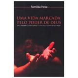 Uma Vida Marcada Pelo Poder de Deus - Romilda Pinto - Dynamus