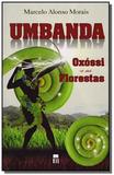 Umbanda oxossi e as florestas - Ideia juridica