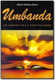 Umbanda- um Caminho Para Espiritualidade - Anubis editores