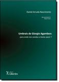 Umbrais de Giorgio Agamben: Para Onde nos Conduz o Homo Sacer - Liber ars