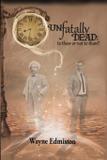 Unfatally Dead - Wedmiston publishing