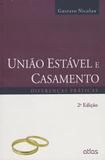 União Estável E Casamento: Diferenças Práticas