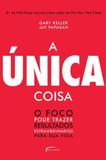 Unica Coisa, A - o Foco Pode Trazer Resultados - Figurati