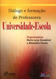 Universidade-Escola: Diálogo e Formação de Professores - Dp et alii editora