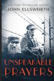Unspeakable Prayers - John ellsworth author llc