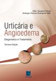 URTICARIA E ANGIOEDEMA - DIAG. E TRATAMENTO - 3ª ED - Thieme revinter