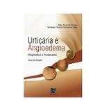 Urticaria E Angioedema - Diagnóstico E Tratamento - Thieme revinter