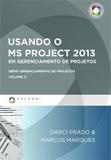 Usando o ms project 2013 - em gerenciamento de projetos - Editora falconi