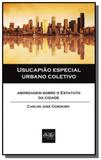 Usucapiao especial urbano coletivo: abordagem sobr - Del rey