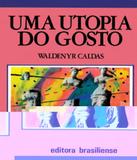 Utopia Do Gosto, Uma - 02 Ed - Brasiliense
