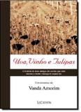 Uva, Vinho e Tulipas - Lecalmon - gazeta juridica