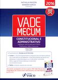 Vade Mecum Constitucional e Administrativo - Foco jurídico