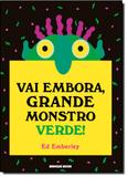 Vai Embora, Grande Monstro Verde! - Brinque book