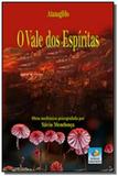 Vale dos espiritas (o) - Editora do conhecimento