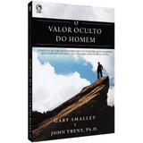 Valor Oculto do Homem (O) - Gary Samelley - Editora cpad