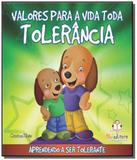 Valores para a vida toda: tolerancia - Blu editora
