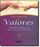 Valores - Reflexoes E Praticas - 03 Ed - W.a.k.