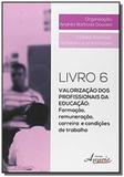 Valorização dos profissionais da educação: formação, remuneração, carr - Appris editora
