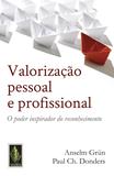 Valorização pessoal e profissional - O poder inspirador do reconhecimento