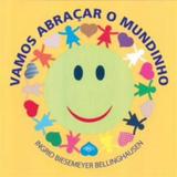VAMOS ABRACAR O MUNDINHO - 3ª ED - Difusao cultural do livro