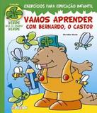 Vamos Aprender Com Bernardo, O Castor - Girassol