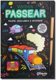 Vamos passear - raspe, descubra e desenhe - Catapulta editores