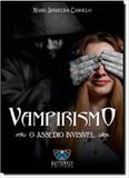 Vampirismo - o Assedio Invisivel - Petit