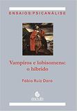 Vampiros e Lobisomens. O Hibrido: o Híbrido - Escuta