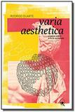 Varia aesthetica: ensaios sobre arte e sociedade - Diversos