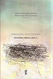 Variacoes deleuzianas: educacao, ciencia, arte e ... - Lf editorial