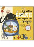 Velho Gigante que Engoliu um Relógio, O - Ciranda cultural