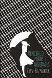 Vencendo Medos e Ansiedades - Fiel editora