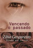Vencendo O Passado - Vida e consciencia