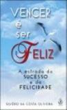 Vencer e ser feliz - 1 - Ibrasa editora