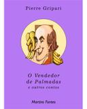 Vendedor de palmadas e outros contos, O - Gripari, pierre