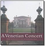 Venetian concert, a - E.a.r. books
