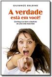 Verdade esta em voce, a - Vida consciencia