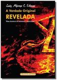 Verdade original revelada, a - histaria de aventu - Instituto memoria
