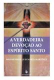 Verdadeira devoçao ao espirito santo, a - Ecclesiae